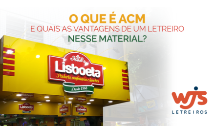 Letreiro Lisboeta com o título do texto na imagem | O que é ACM e quais as vantagens de um letreiro nesse material?