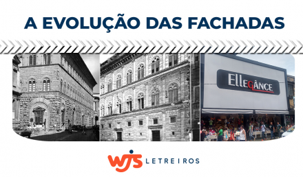 A Evolução das Fachadas - WJS Letreiros