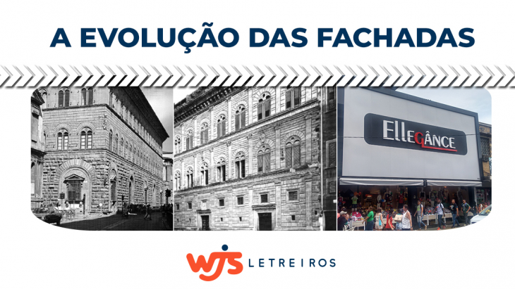 A Evolução das Fachadas - WJS Letreiros