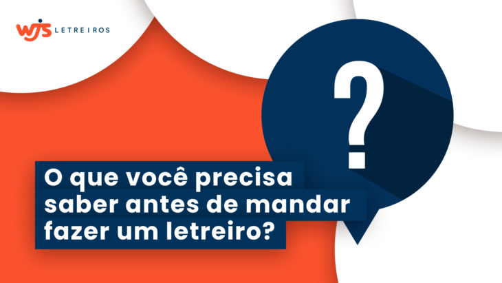 WJS Letreiros | O que você precisa saber antes de mandar fazer um letreiro?