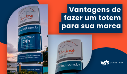Vantagens de fazer um totem para sua marca | WJS Letreiros