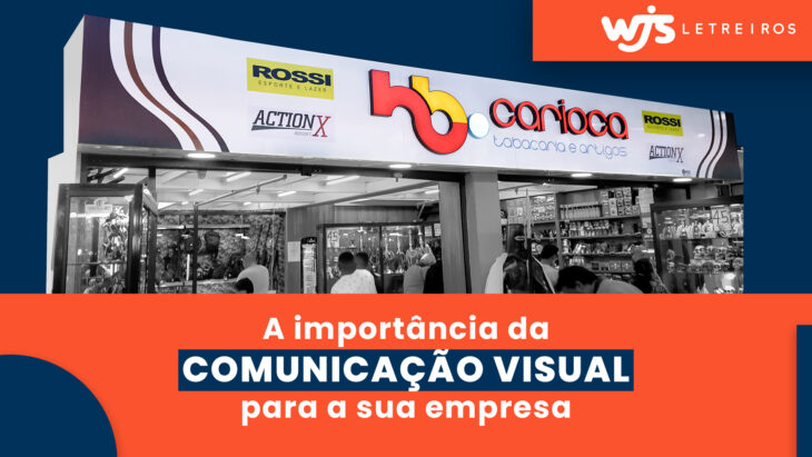 WJS Letreiro | A importância da comunicação visual para a sua empresa